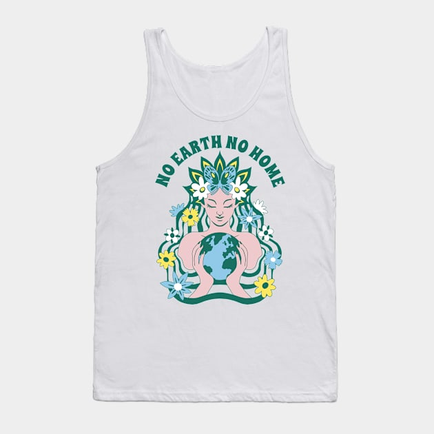 No Earth No Home Earth Day 2024 Mother Nature Goddess Tank Top by Visual Vibes